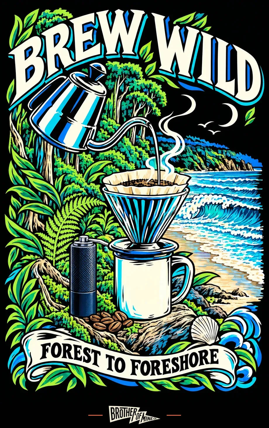 Poster: a pour over brewing on a rock between rainforest and surf. Brew wild, forest to foreshore.